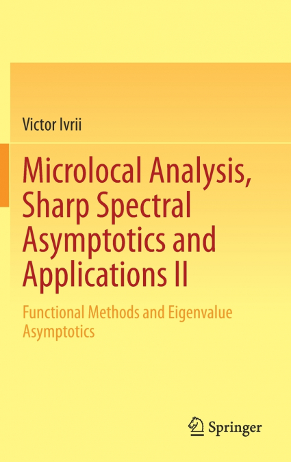 Microlocal Analysis, Sharp Spectral Asymptotics and Applications II