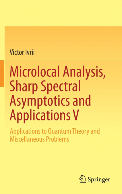 Microlocal Analysis, Sharp Spectral Asymptotics and Applications V