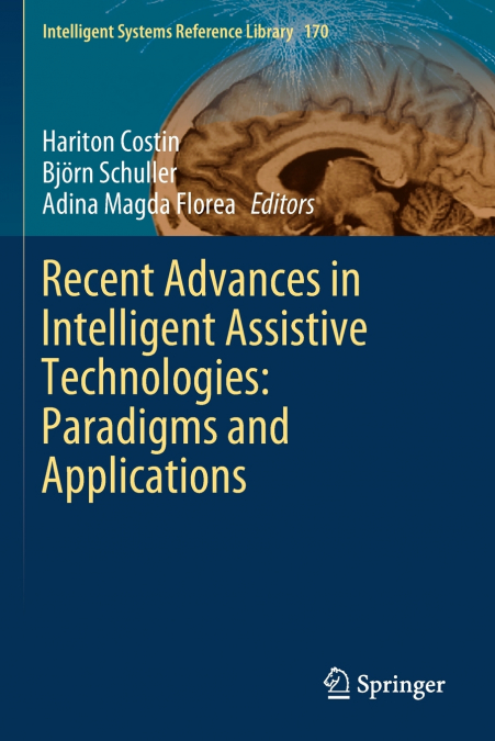 Recent Advances in Intelligent Assistive Technologies