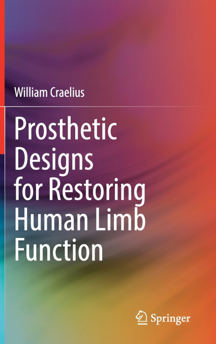 Prosthetic Designs for Restoring Human Limb Function