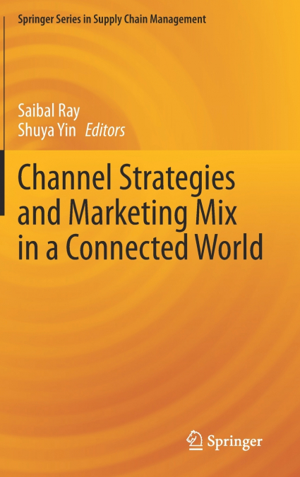 Channel Strategies and Marketing Mix in a Connected World