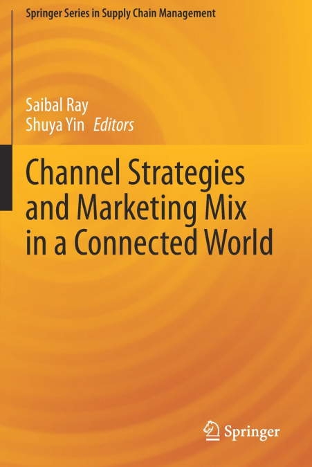 Channel Strategies and Marketing Mix in a Connected World