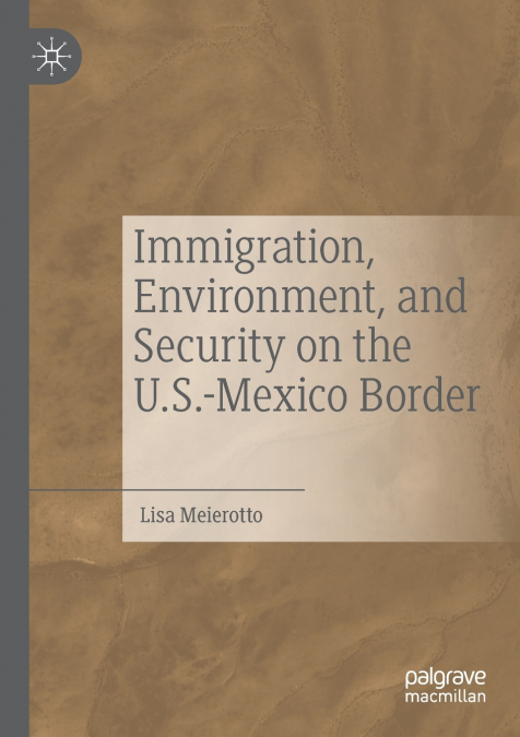 Immigration, Environment, and Security on the U.S.-Mexico Border
