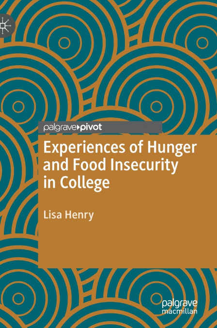 Experiences of Hunger and Food Insecurity in College