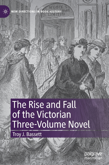 The Rise and Fall of the Victorian Three-Volume Novel