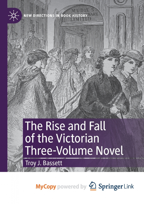 The Rise and Fall of the Victorian Three-Volume Novel