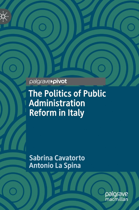 The Politics of Public Administration Reform in Italy