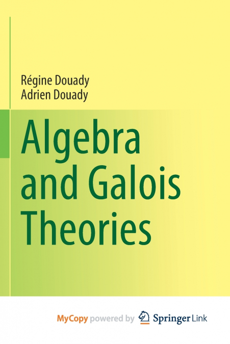 Algebra and Galois Theories