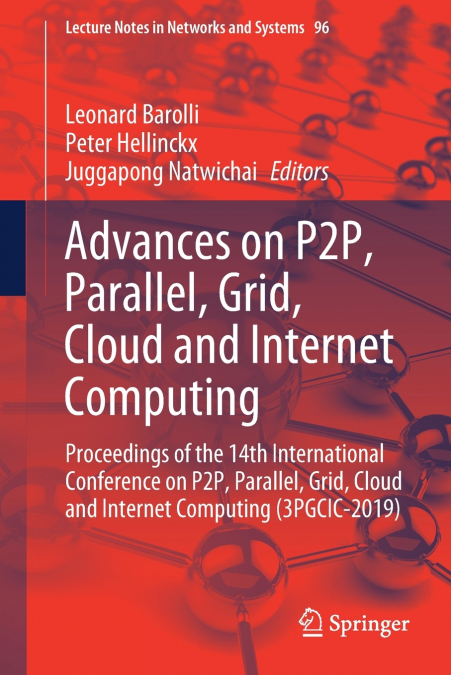 Advances on P2P, Parallel, Grid, Cloud and Internet Computing