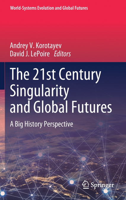 The 21st Century Singularity and Global Futures