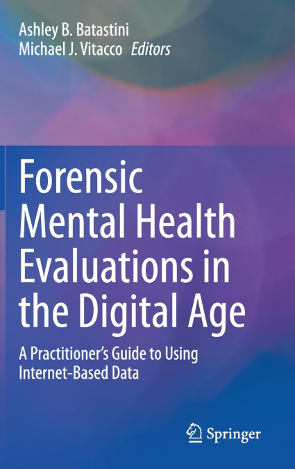 Forensic Mental Health Evaluations in the Digital Age