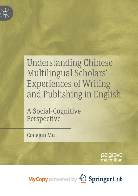 Understanding Chinese Multilingual Scholars’ Experiences of Writing and Publishing in English