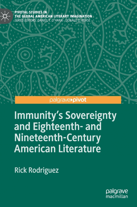 Immunity’s Sovereignty and Eighteenth- and Nineteenth-Century American Literature