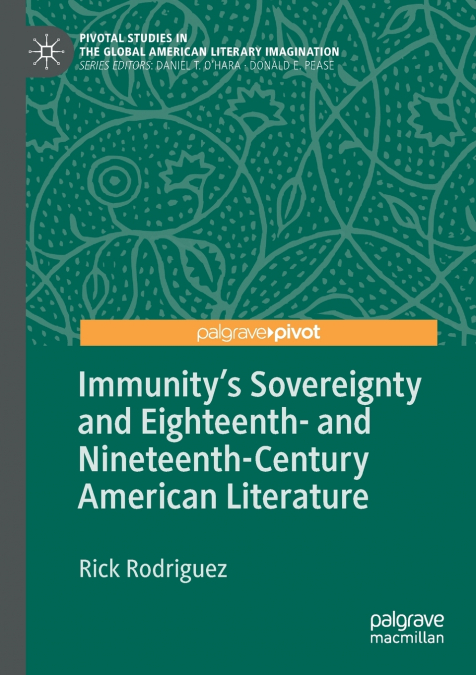 Immunity’s Sovereignty and Eighteenth- and Nineteenth-Century American Literature