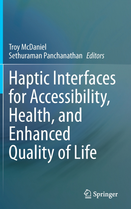 Haptic Interfaces for Accessibility, Health, and Enhanced Quality of Life