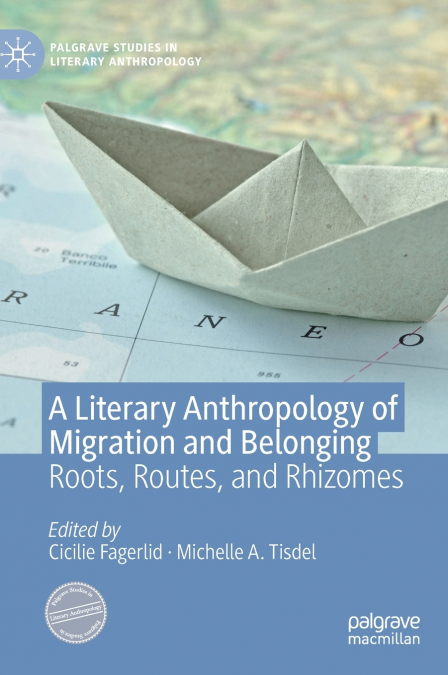 A Literary Anthropology of Migration and Belonging