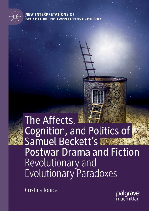 The Affects, Cognition, and Politics of Samuel Beckett’s Postwar Drama and Fiction