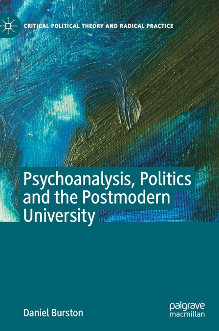Psychoanalysis, Politics and the Postmodern University