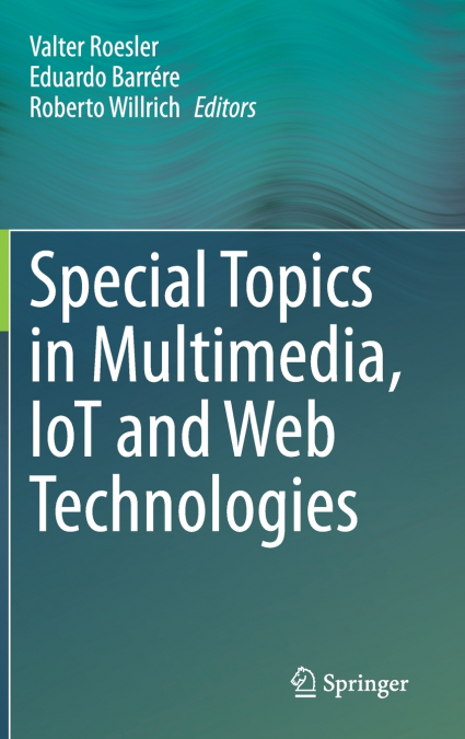 Special Topics in Multimedia, IoT and Web Technologies