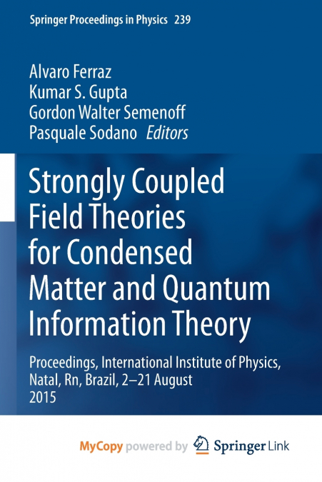 Strongly Coupled Field Theories for Condensed Matter and Quantum Information Theory