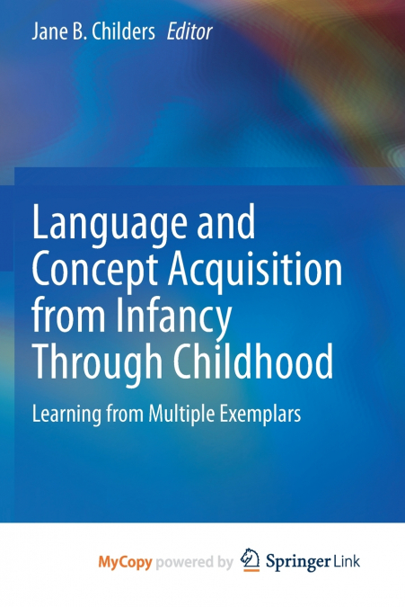 Language and Concept Acquisition from Infancy Through Childhood