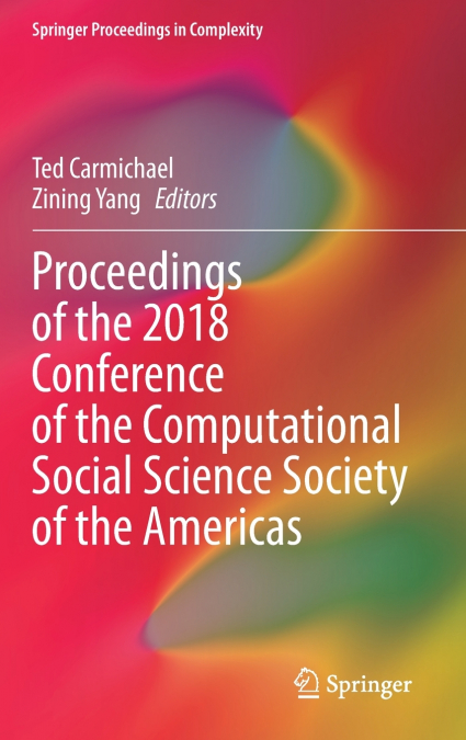 Proceedings of the 2018 Conference of the Computational Social Science Society of the Americas