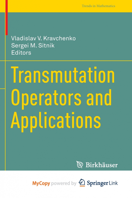 Transmutation Operators and Applications