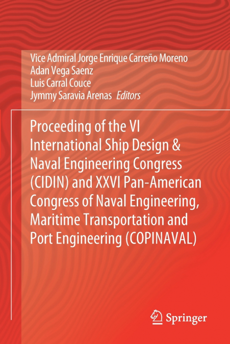 Proceeding of the VI International Ship Design & Naval Engineering Congress (CIDIN) and XXVI Pan-American Congress of Naval Engineering, Maritime Transportation and Port Engineering (COPINAVAL)