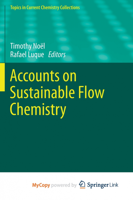 Accounts on Sustainable Flow Chemistry