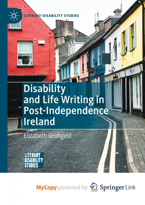 Disability and Life Writing in Post-Independence Ireland