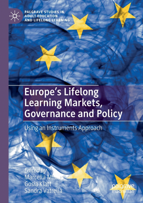 Europe’s Lifelong Learning Markets, Governance and Policy