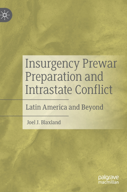 Insurgency Prewar Preparation and Intrastate Conflict
