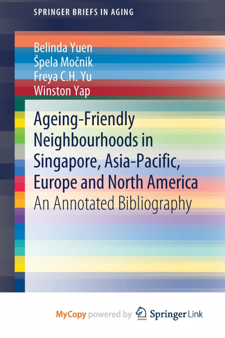 Ageing-Friendly Neighbourhoods in Singapore, Asia-Pacific, Europe and North America