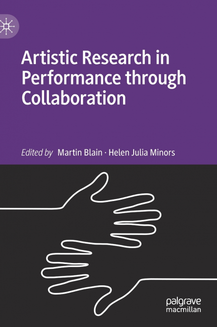 Artistic Research in Performance through Collaboration
