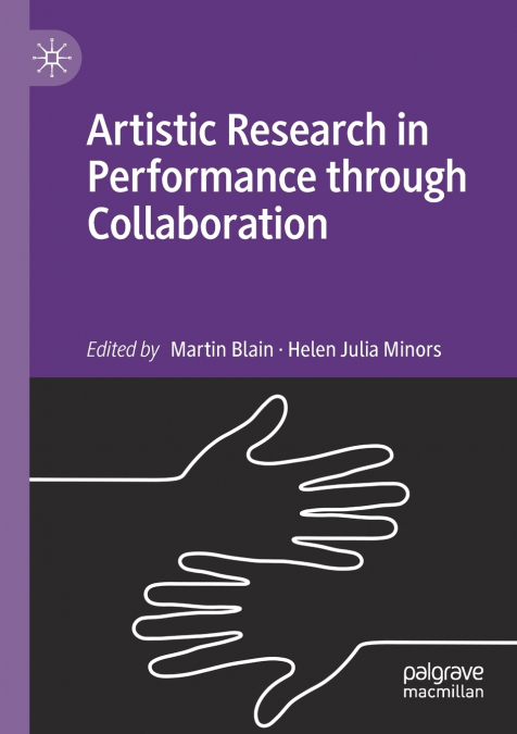 Artistic Research in Performance through Collaboration