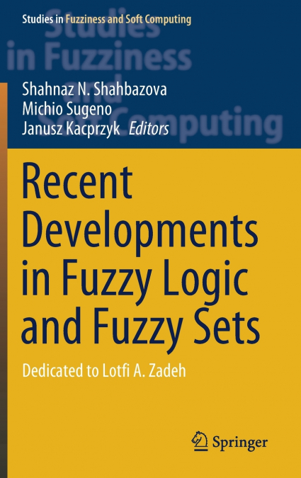 Recent Developments in Fuzzy Logic and Fuzzy Sets