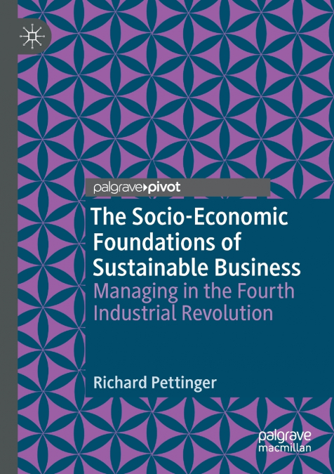 The Socio-Economic Foundations of Sustainable Business