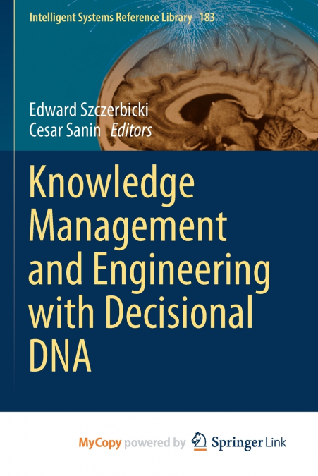 Knowledge Management and Engineering with Decisional DNA