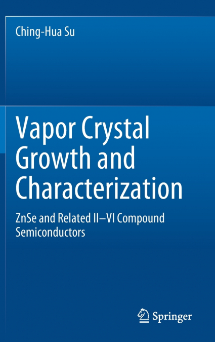 Vapor Crystal Growth and Characterization