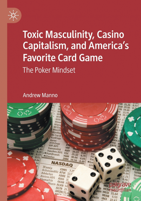 Toxic Masculinity, Casino Capitalism, and America’s Favorite Card Game