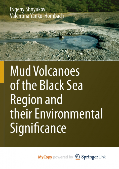 Mud Volcanoes of the Black Sea Region and their Environmental Significance