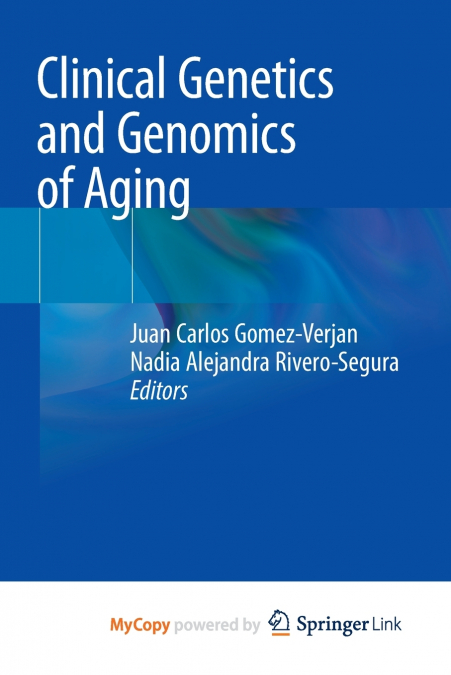 Clinical Genetics and Genomics of Aging