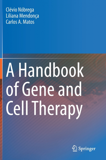 A Handbook of Gene and Cell Therapy