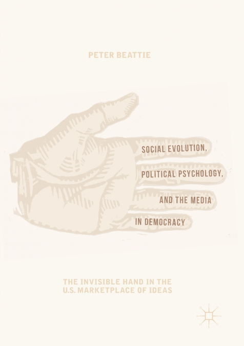 Social Evolution, Political Psychology, and the Media in Democracy