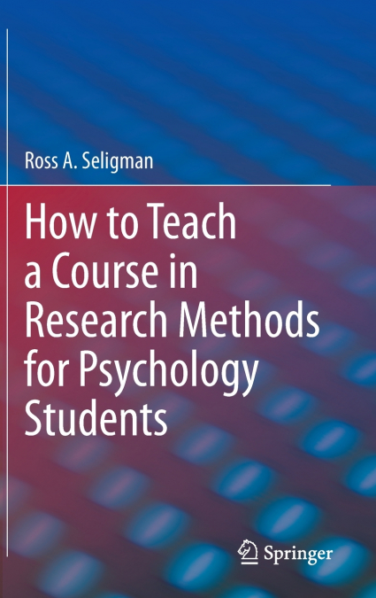 How to Teach a Course in Research Methods for Psychology Students