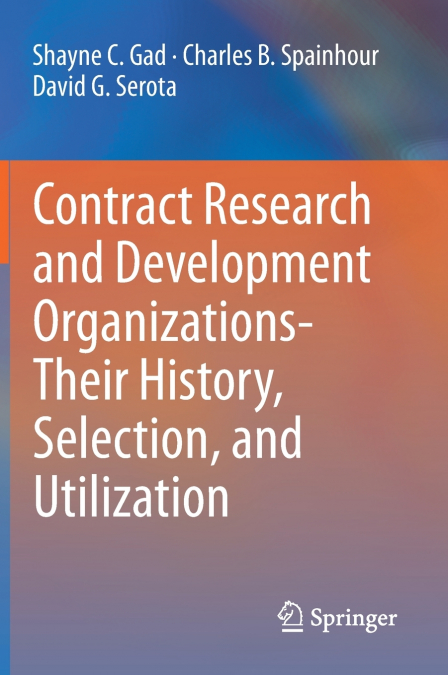 Contract Research and Development Organizations-Their History, Selection, and Utilization