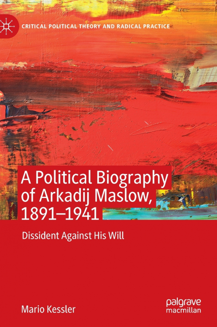 A Political Biography of Arkadij Maslow, 1891-1941