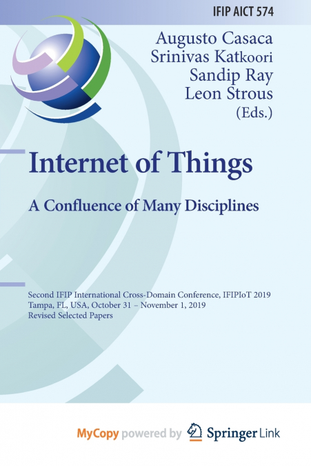 Internet of Things. A Confluence of Many Disciplines