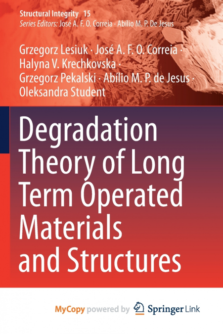 Degradation Theory of Long Term Operated Materials and Structures