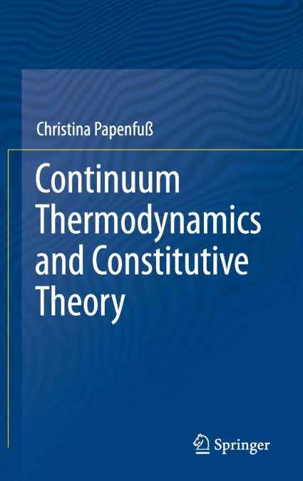 Continuum Thermodynamics and Constitutive Theory
